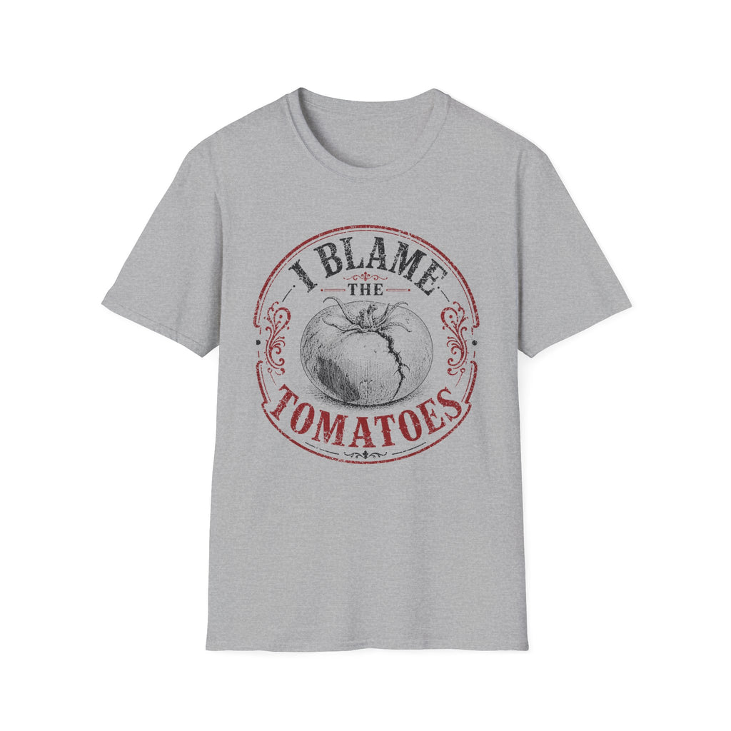 I Blame the Tomatoes T-Shirt