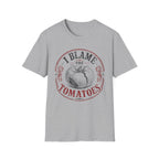 I Blame the Tomatoes T-Shirt