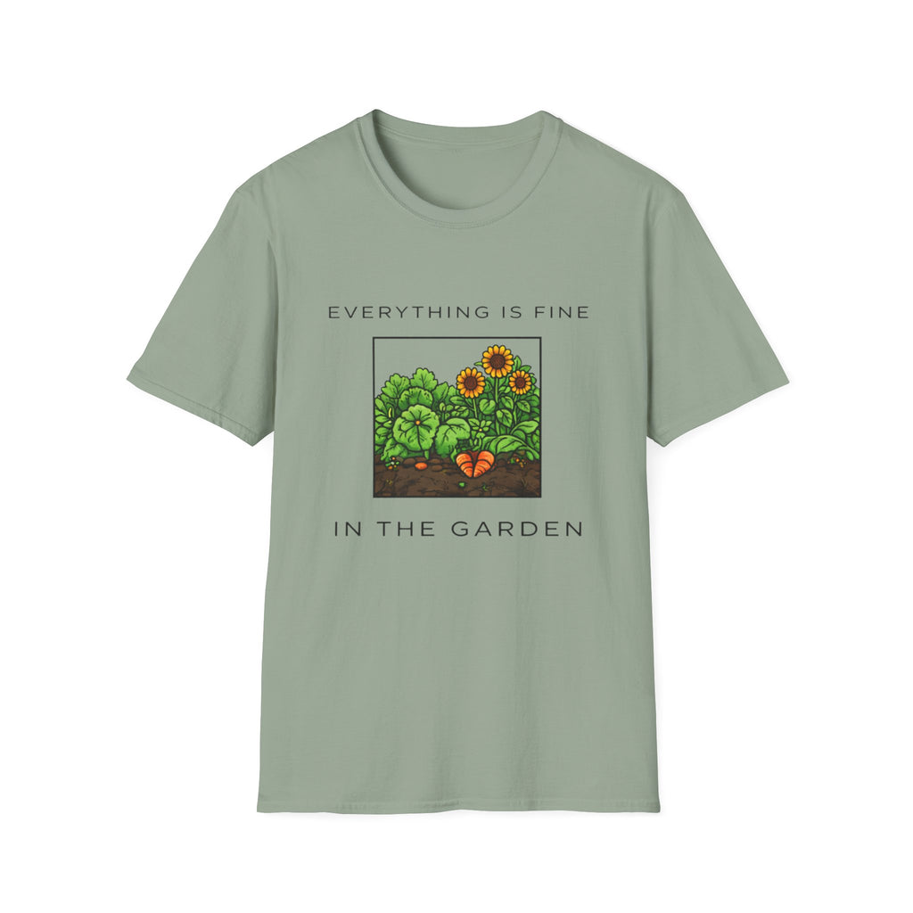 Everything Is Fine in the Garden T-Shirt