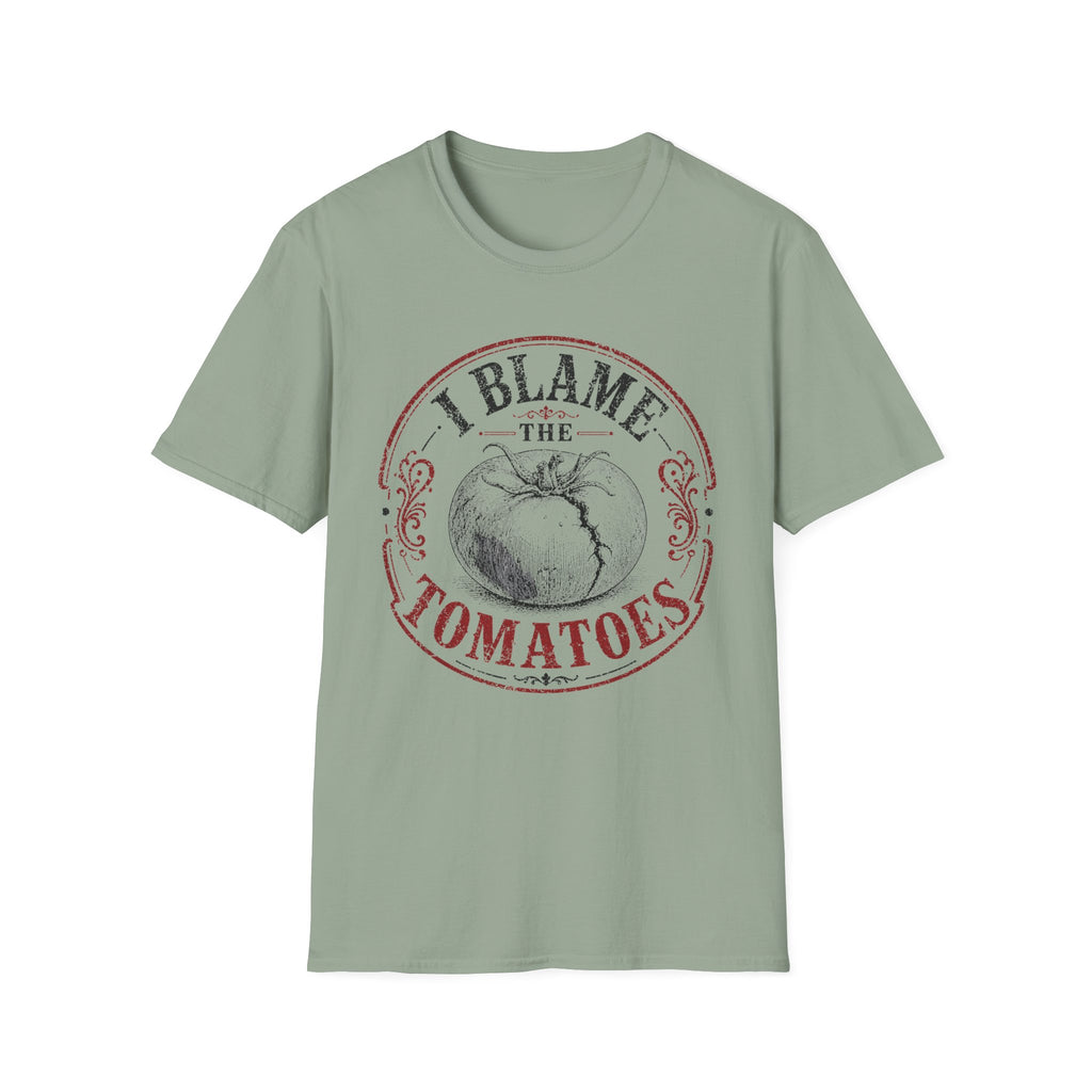 I Blame the Tomatoes T-Shirt