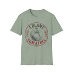 I Blame the Tomatoes T-Shirt
