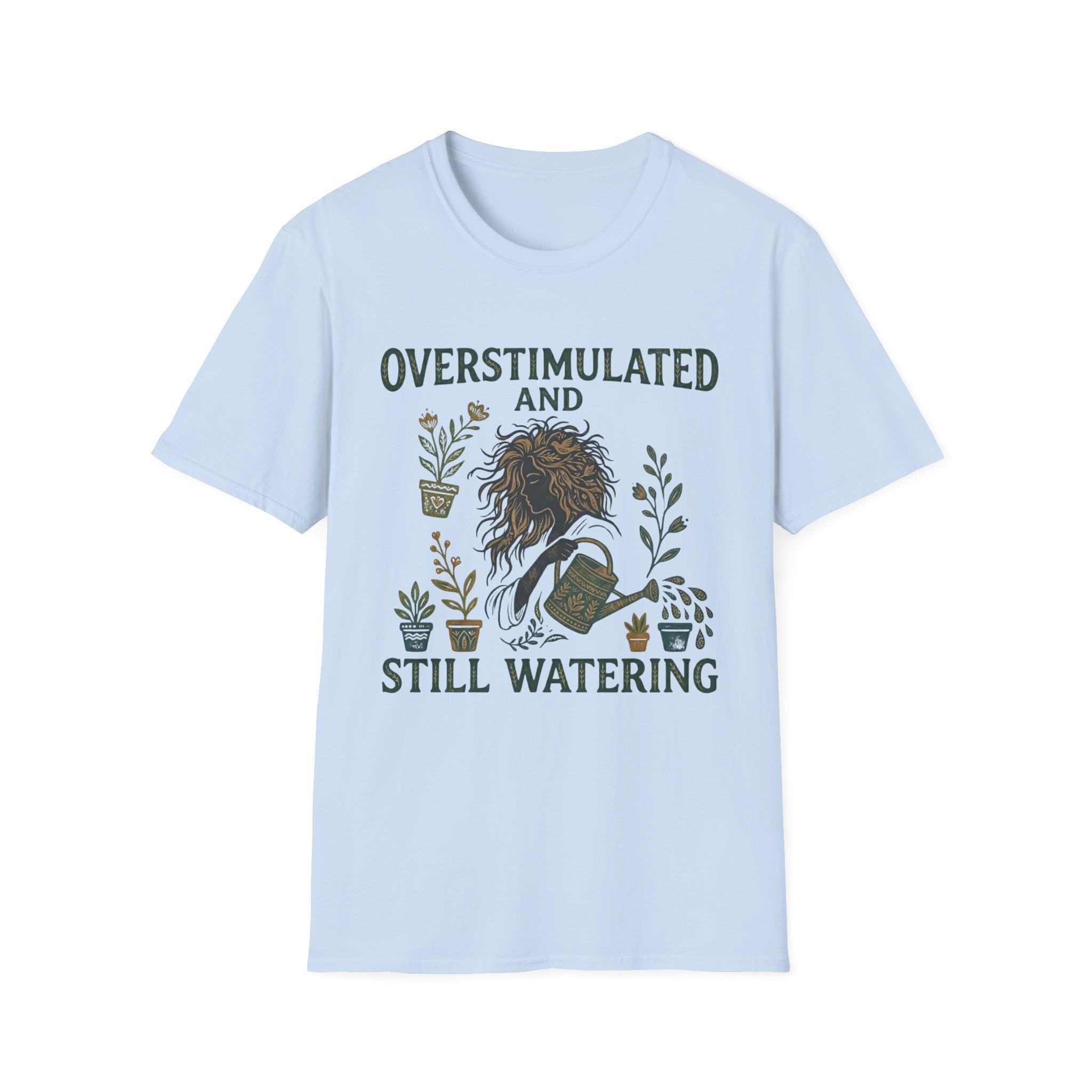 Overstimulated and Still Watering T-Shirt