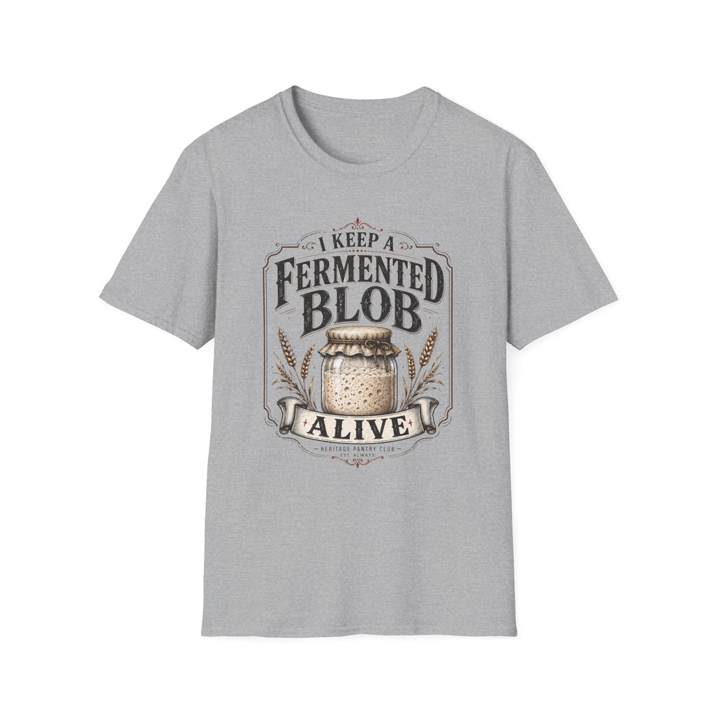 I Keep A Fermented Blob Alive T-Shirt