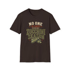 No One Is Safe During Zucchini Season T-Shirt