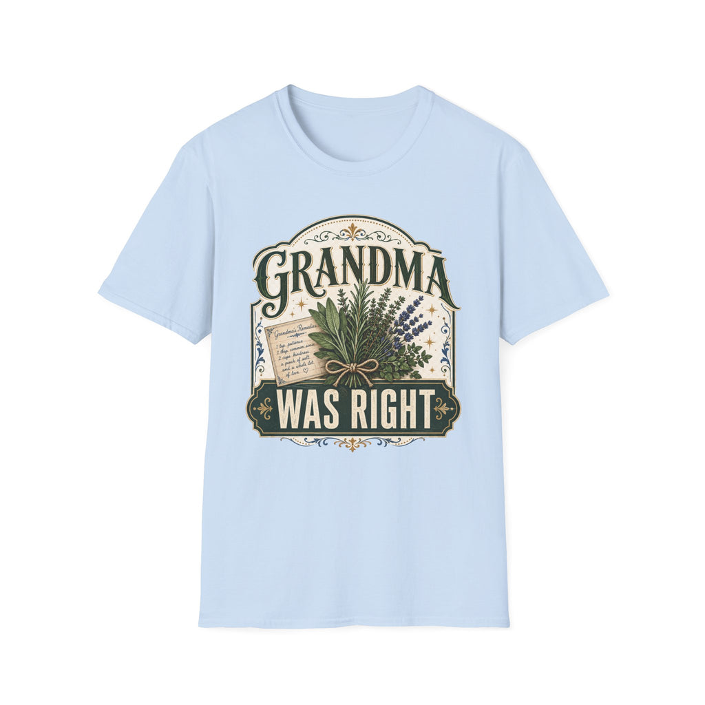 Grandma Was Right T-Shirt