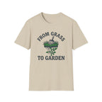 From Grass To Garden T-Shirt