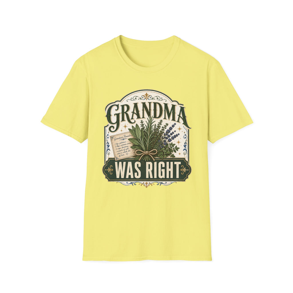 Grandma Was Right T-Shirt