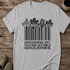 Growing My Own Groceries T-Shirt