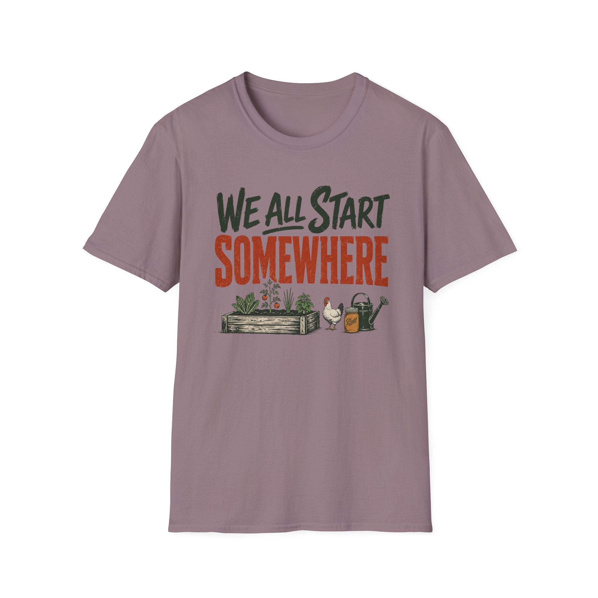We All Start Somewhere T-Shirt