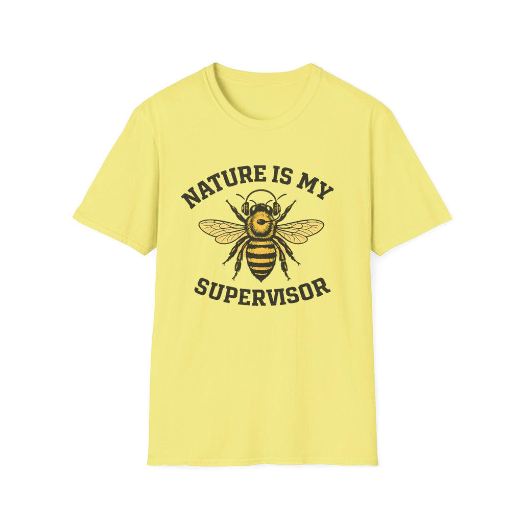Nature Is My Supervisor T-Shirt