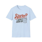Starter I Barely Know Her T-Shirt