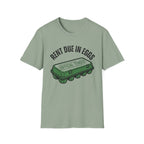 Rent Due In Eggs T-Shirt