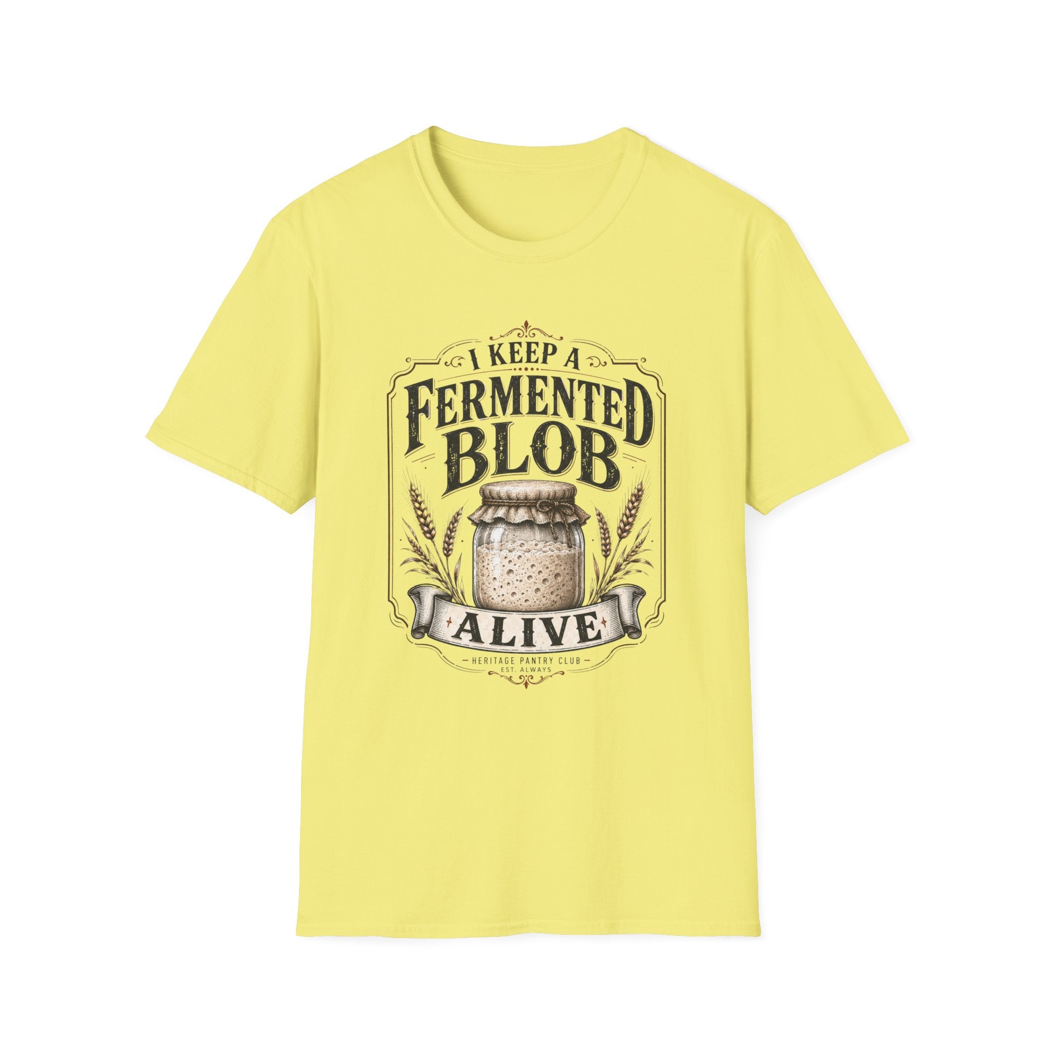 I Keep A Fermented Blob Alive T-Shirt