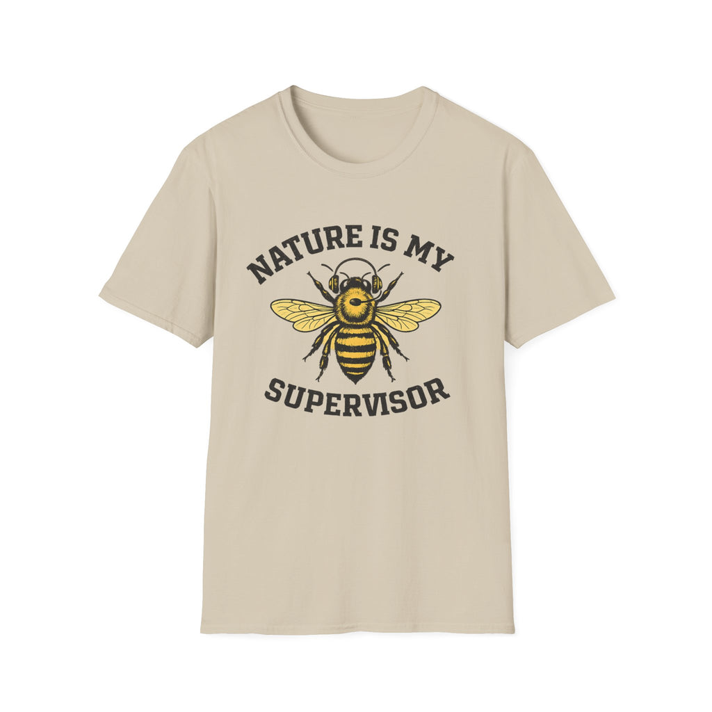 Nature Is My Supervisor T-Shirt