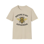 Nature Is My Supervisor T-Shirt