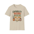 Capability Begins Where We Are Urban Homesteading T-Shirt