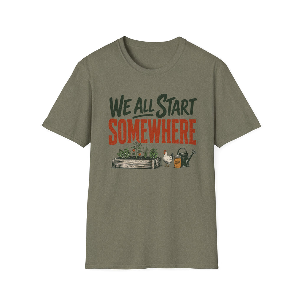 We All Start Somewhere T-Shirt