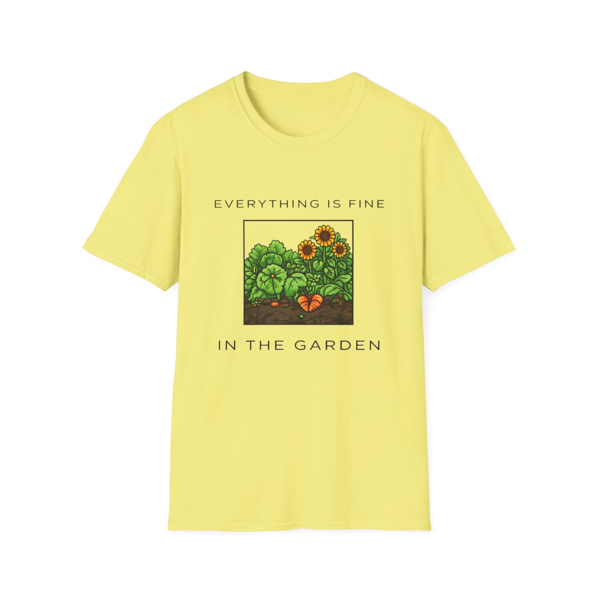 Everything Is Fine in the Garden T-Shirt