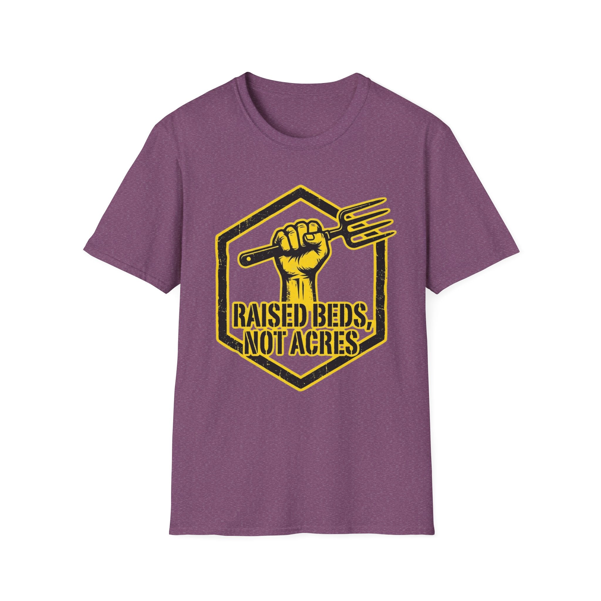 Raised Beds Not Acres T-Shirt