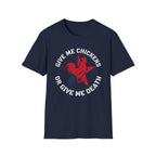 Give Me Chickens Or Give Me Death T-Shirt