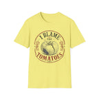 I Blame the Tomatoes T-Shirt