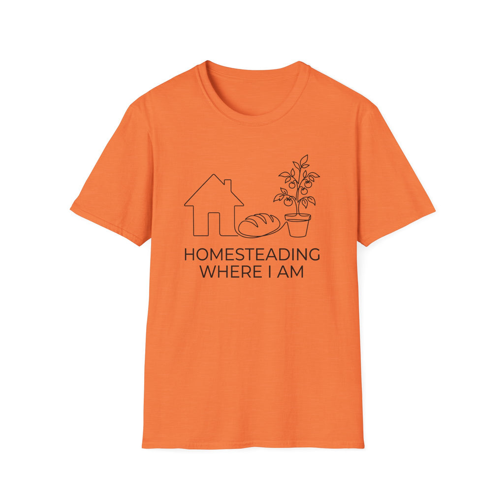 Homesteading Where I Am T-Shirt