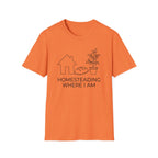 Homesteading Where I Am T-Shirt