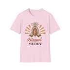 Blessed and Muddy T-Shirt