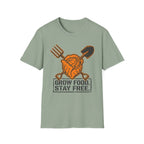 Grow Food Stay Free T-Shirt