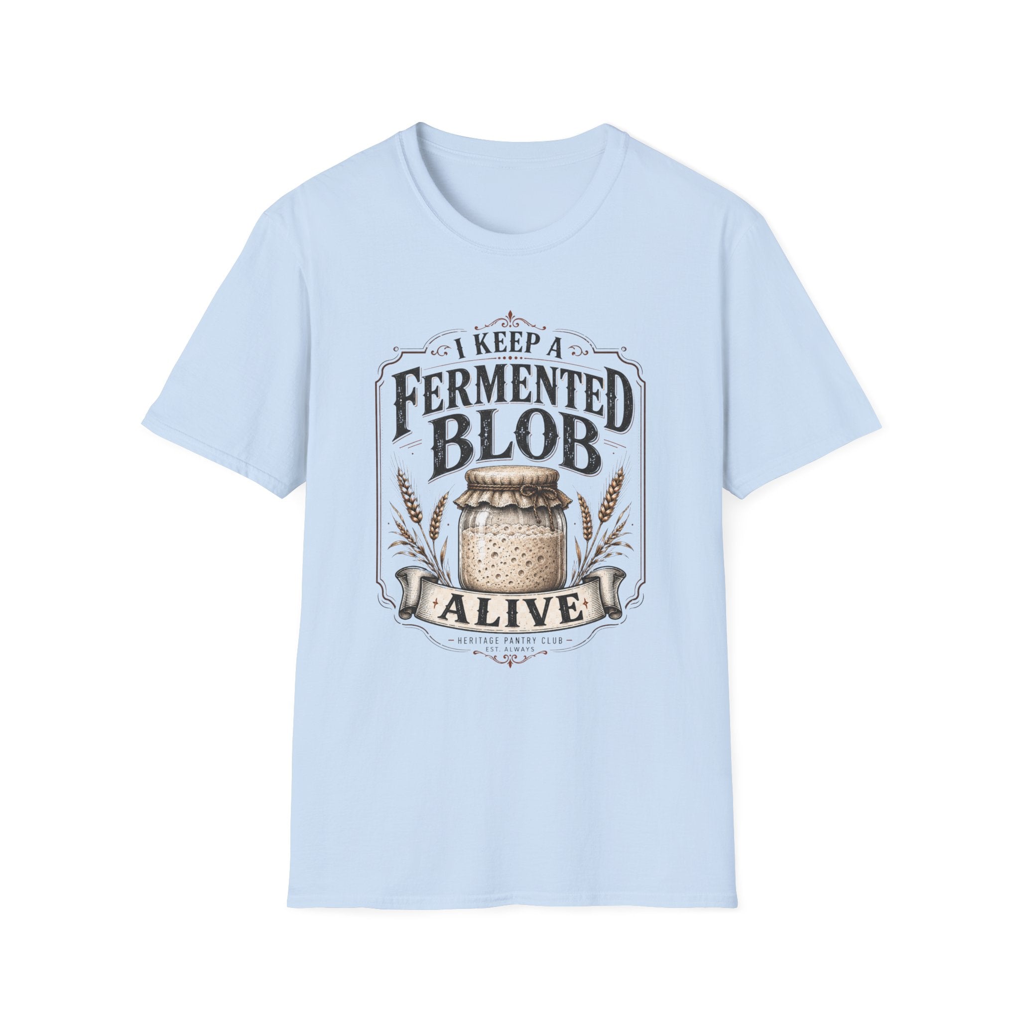 I Keep A Fermented Blob Alive T-Shirt