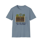 Ask Me About My Systems T-Shirt