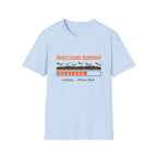 Processing Burnout T-Shirt