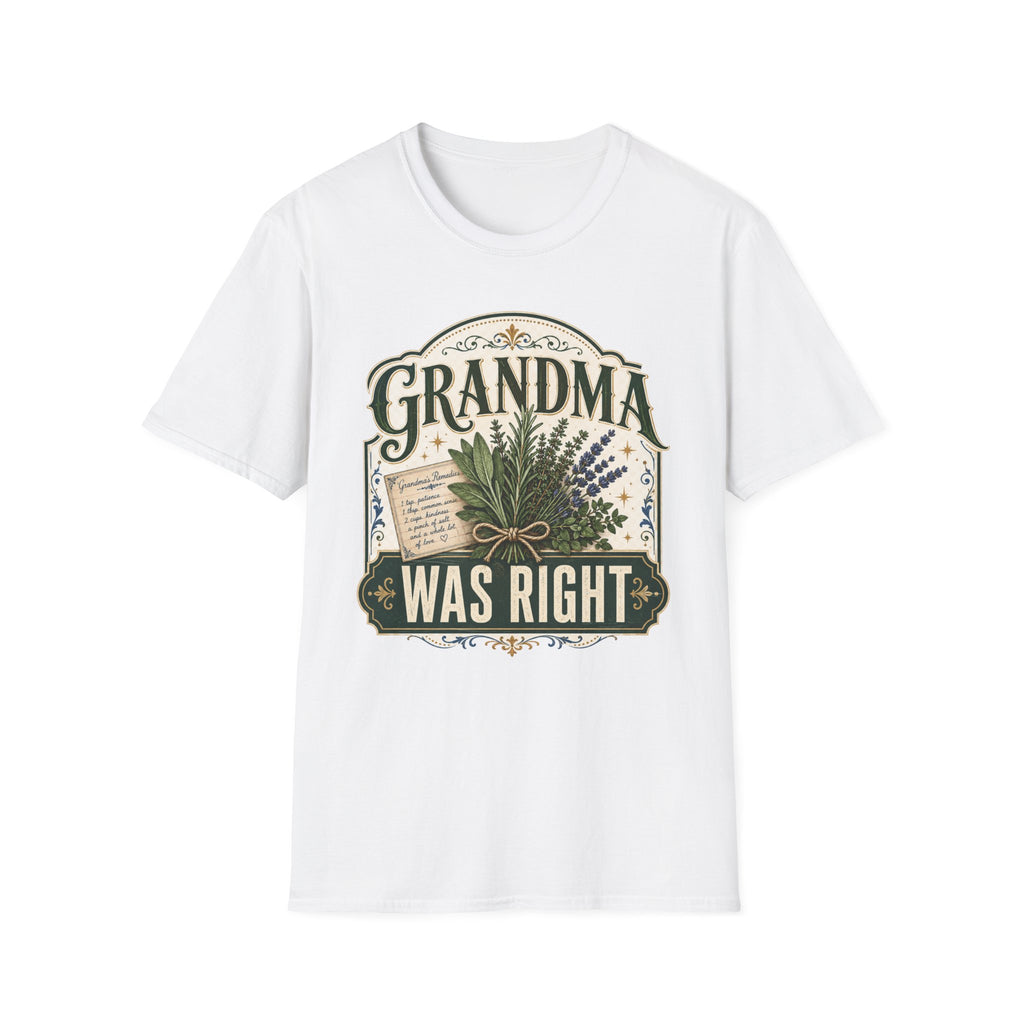 Grandma Was Right T-Shirt