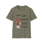 Less Dependent Every Season T-Shirt