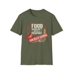 Food Shouldn’t Need a Passport Locally Grown T-Shirt
