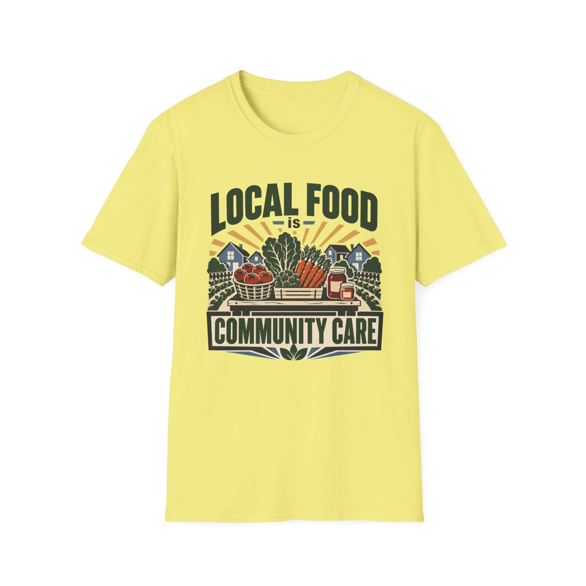 Local Food Is Community Care T-Shirt