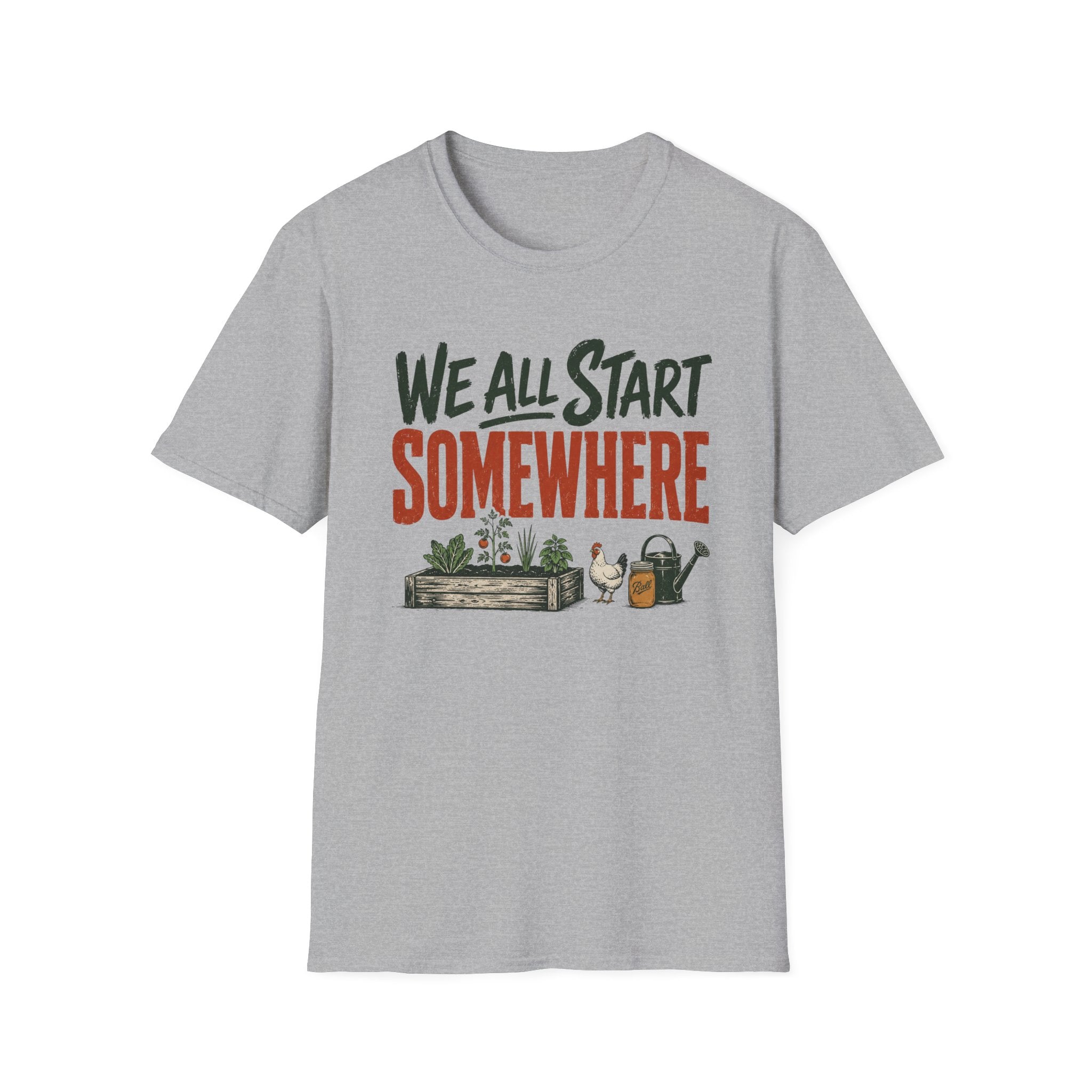 We All Start Somewhere T-Shirt