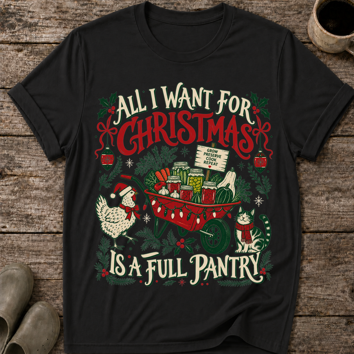 All I Want for Christmas Is a Full Pantry Ugly Christmas T-Shirt