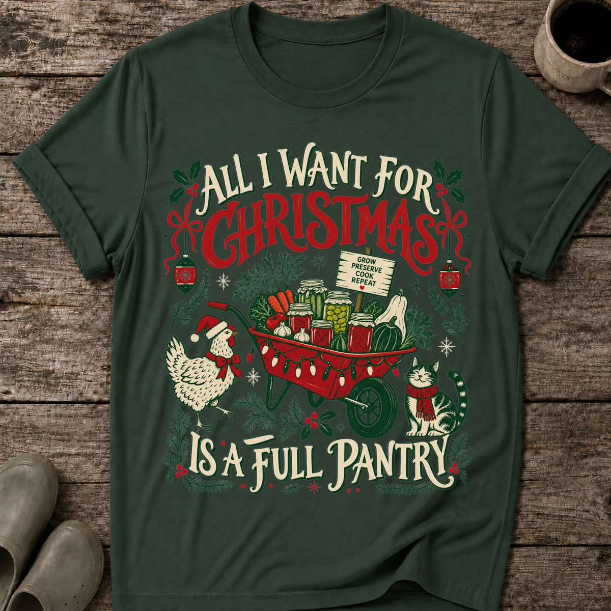 All I Want for Christmas Is a Full Pantry Ugly Christmas T-Shirt
