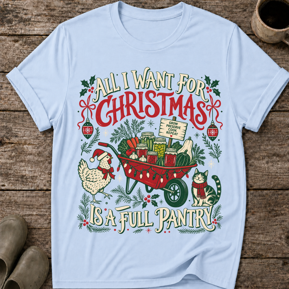 All I Want for Christmas Is a Full Pantry Ugly Christmas T-Shirt