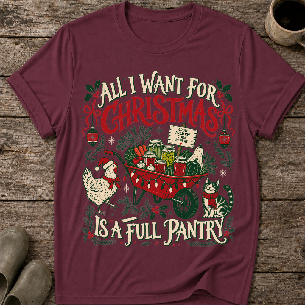 All I Want for Christmas Is a Full Pantry Ugly Christmas T-Shirt
