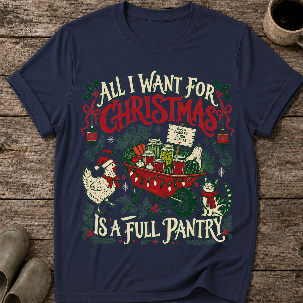 All I Want for Christmas Is a Full Pantry Ugly Christmas T-Shirt