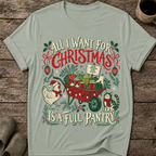 All I Want for Christmas Is a Full Pantry Ugly Christmas T-Shirt