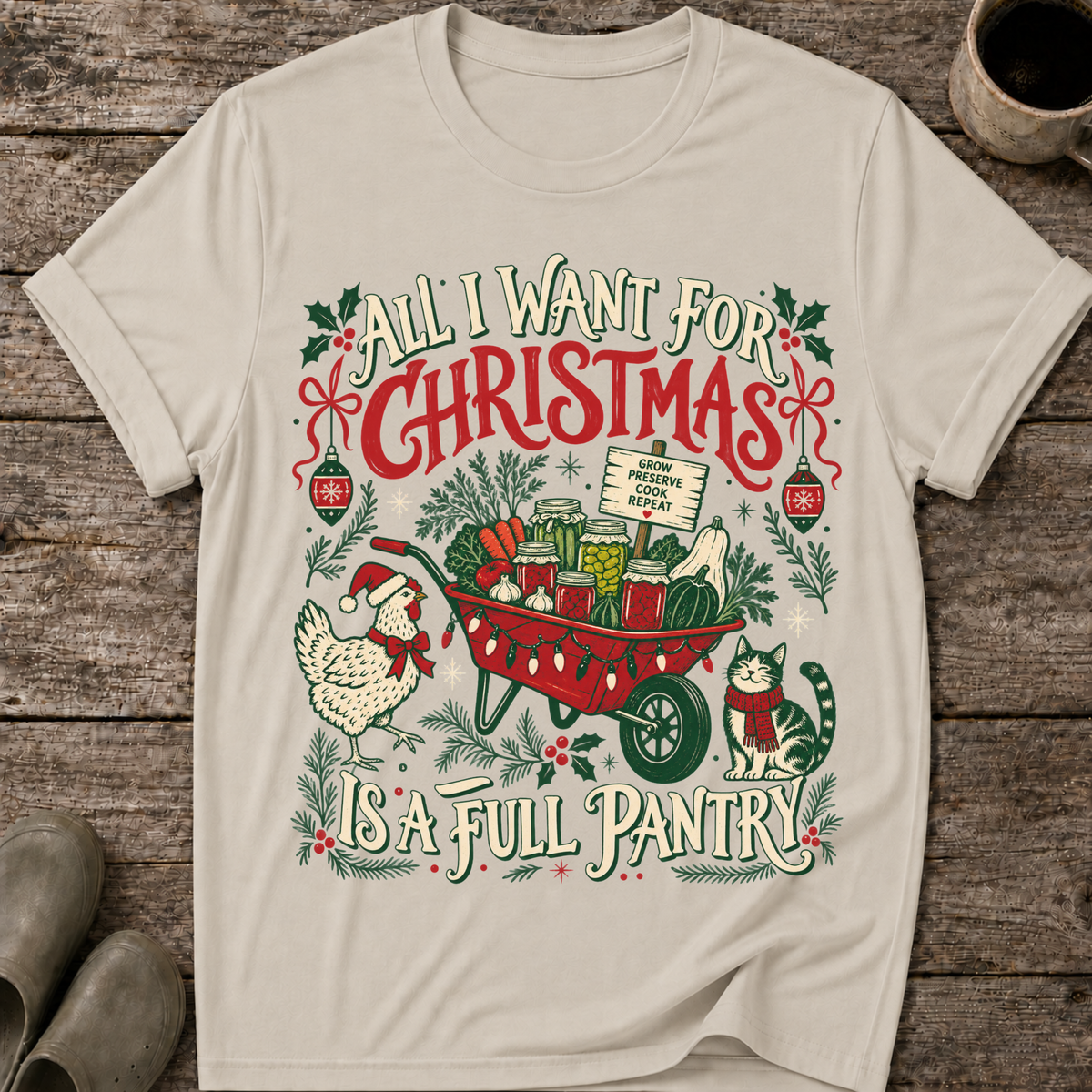 All I Want for Christmas Is a Full Pantry Ugly Christmas T-Shirt