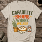 Capability Begins Where We Are T-Shirt