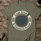 Cast Iron & Common Sense T-Shirt
