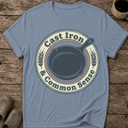 Cast Iron & Common Sense T-Shirt
