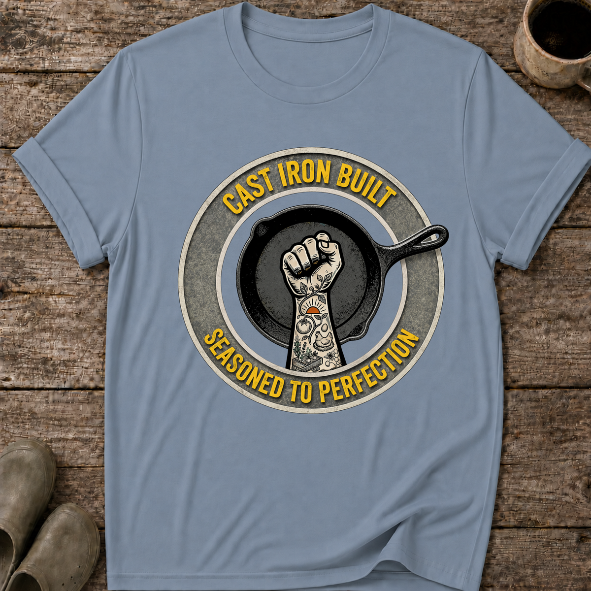 Cast Iron Built, Seasoned to Perfection Tee