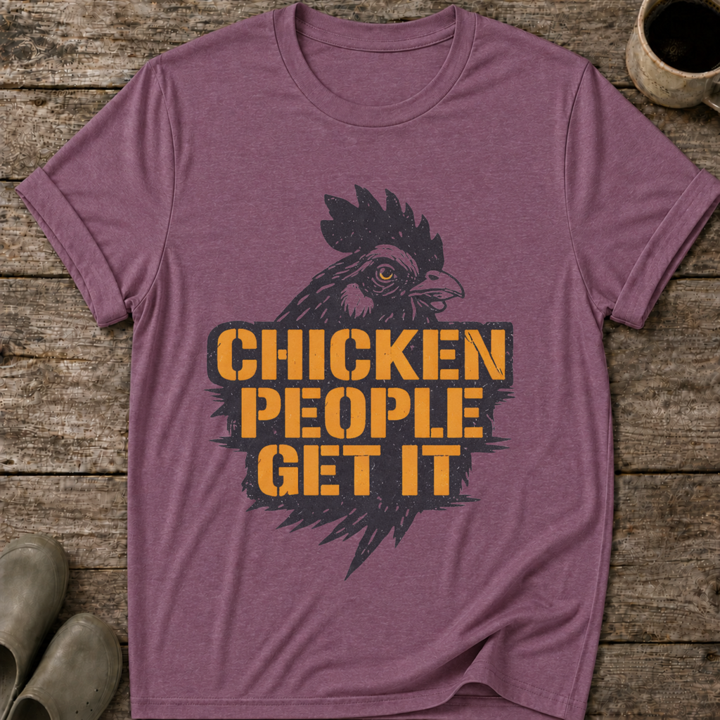 Chicken People Get It T-Shirt