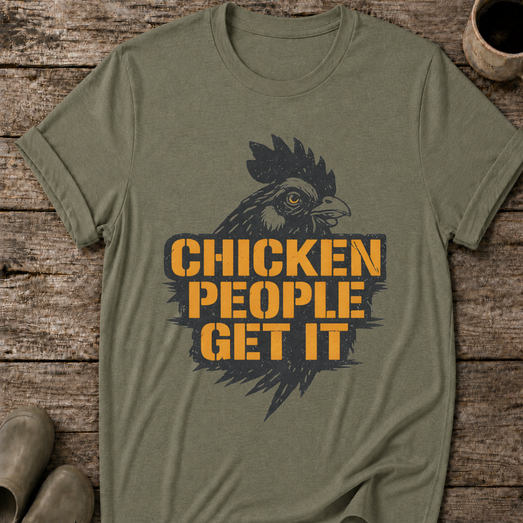 Chicken People Get It T-Shirt